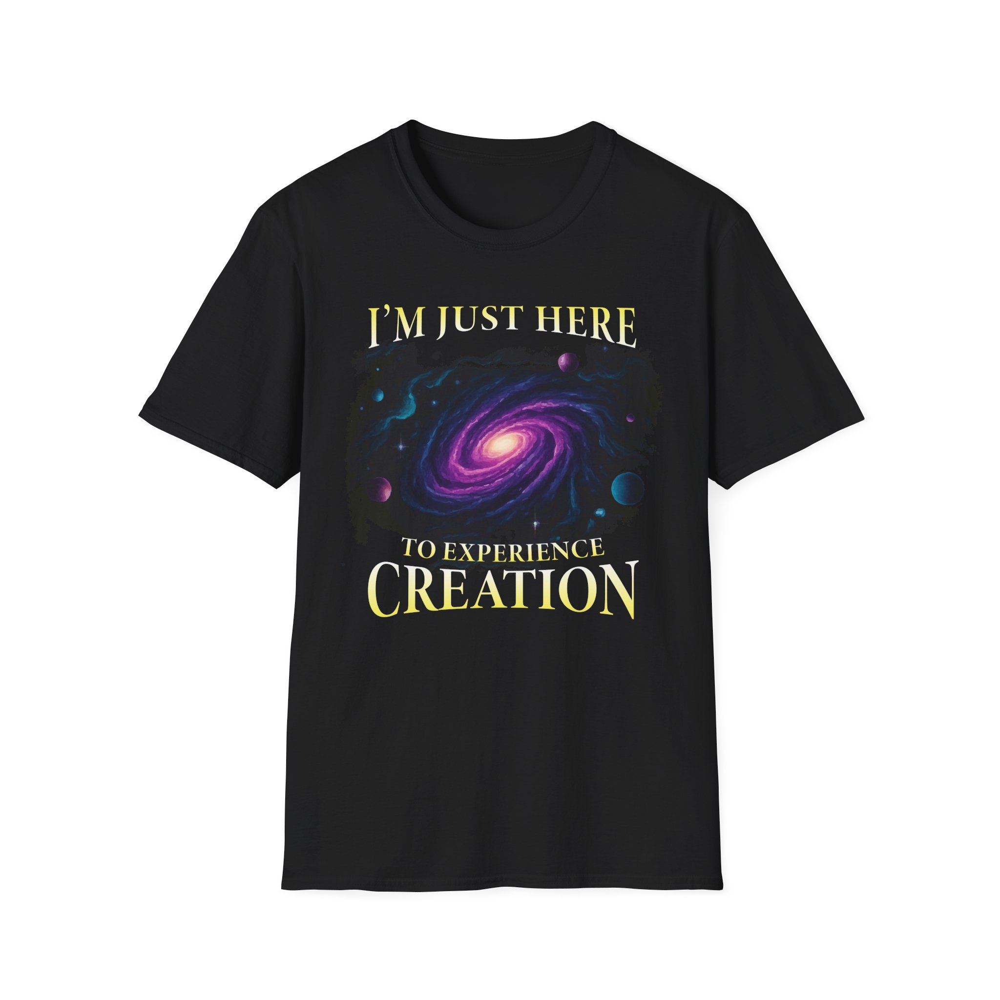 I'm Just Here to Experience Creation – Unisex / Mens Short Sleeve Tee